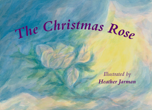 Book: The Christmas Rose, illustrated by Heather Jarman, Wynstones Press