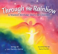 Book: Through the Rainbow, A Waldorf Birthday Story for Children