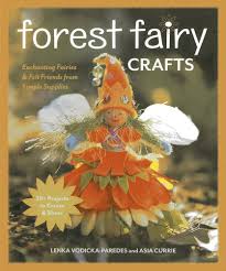 Book: Forest Fairy Crafts: Enchanting Fairies and Felt Friends from Simple Supplies